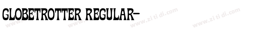 Globetrotter Regular字体转换 Globetrotter Regular字体转换